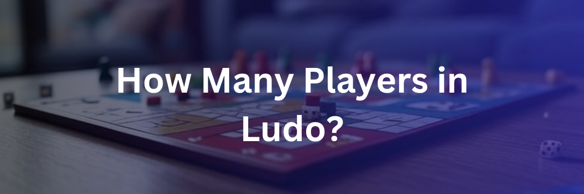 How Many Players in Ludo