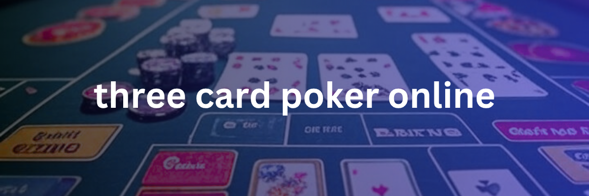Three Card Poker Online
